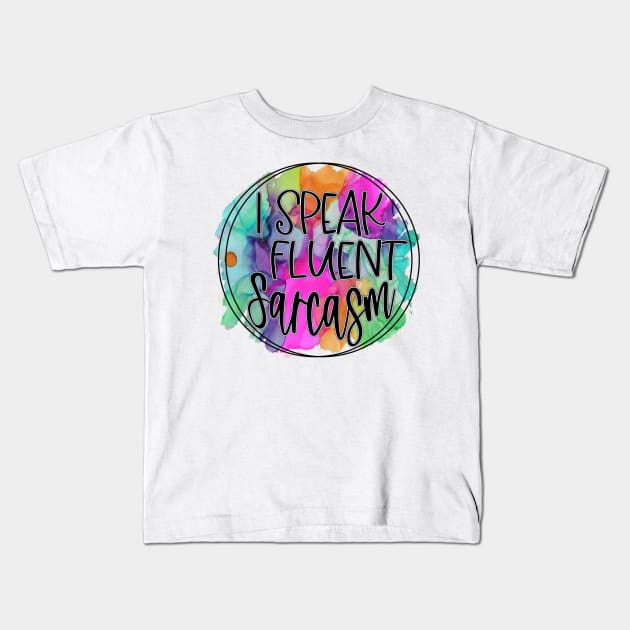 I Speak Fluent Sarcasm Hot Pink Kids T-Shirt by SandiTyche